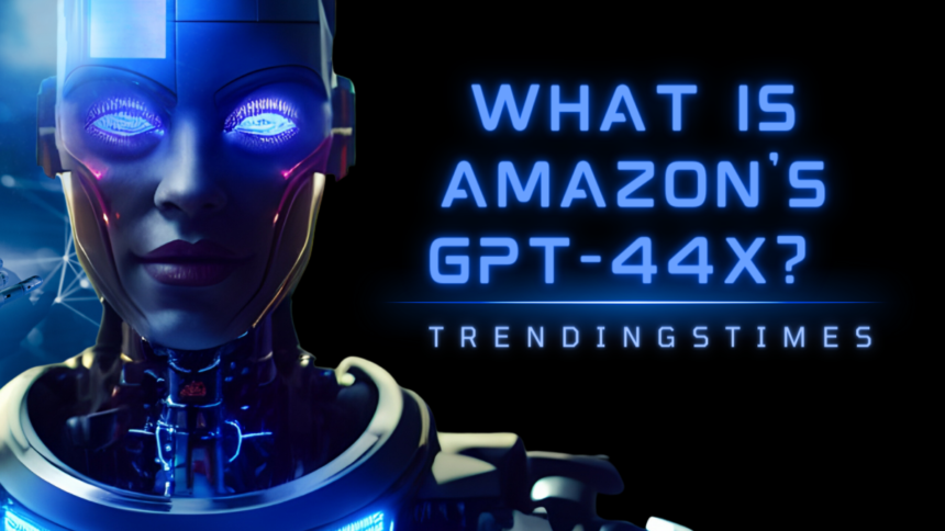 Amazon's GPT-44X