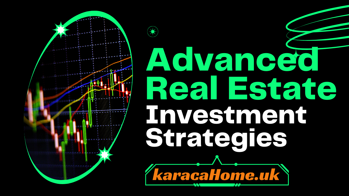 Advanced Real Estate Investment Strategies