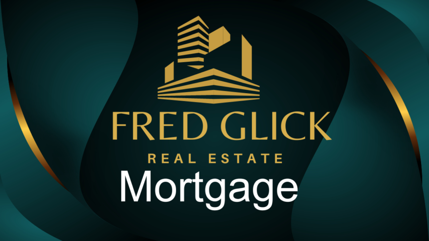 Fred Glick Real estate Mortgage