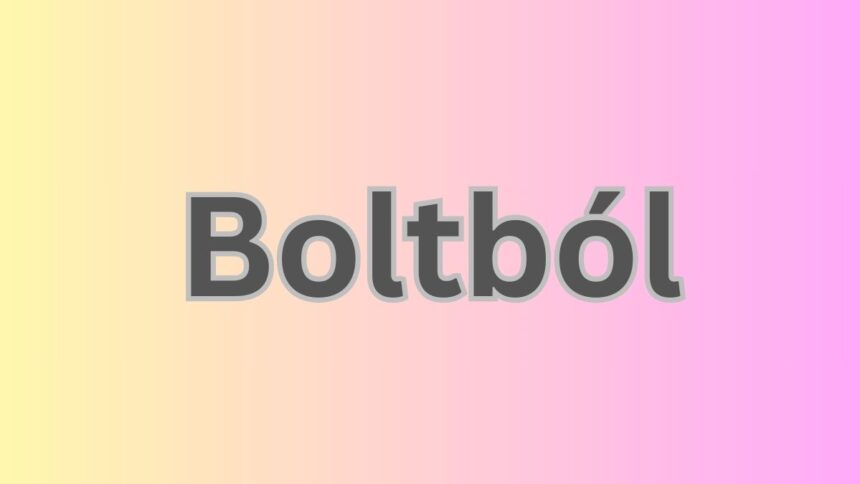 Boltból