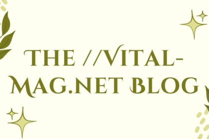 The //Vital-Mag.net Blog