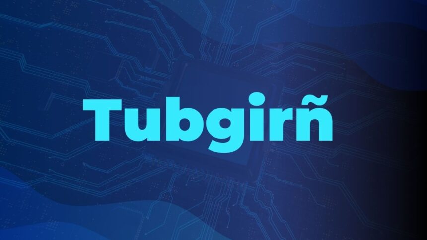 tubgirñ